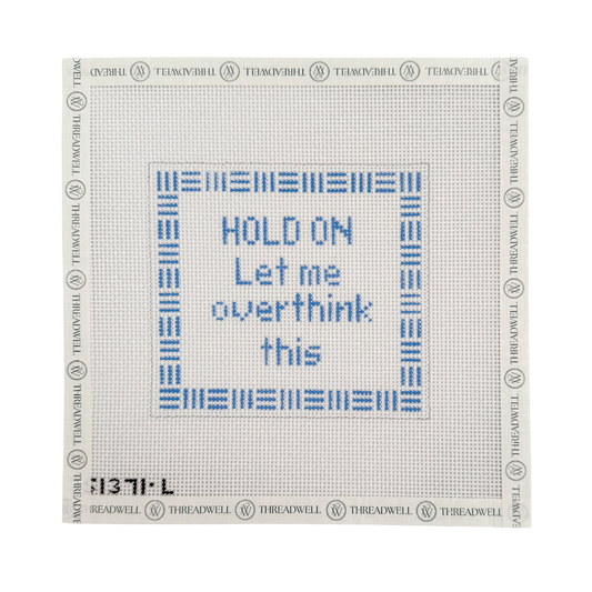 Hold On Let Me Overthink This