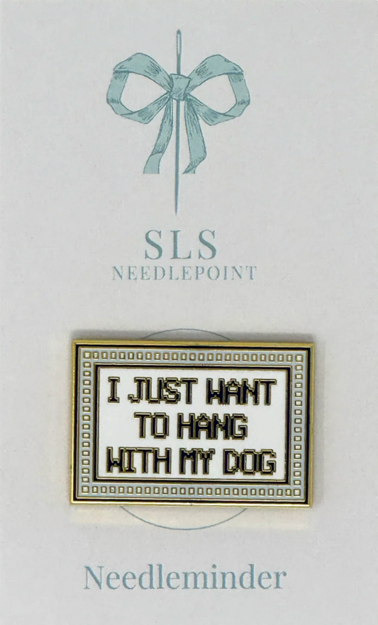 Hang with My Dog Needle Minder